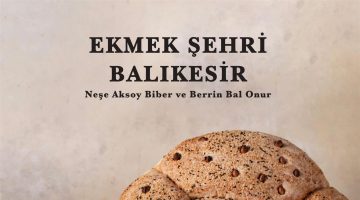 DÜNYANIN EN İYİ EKMEK KİTABI ‘EKMEK ŞEHİR BALIKESİR’