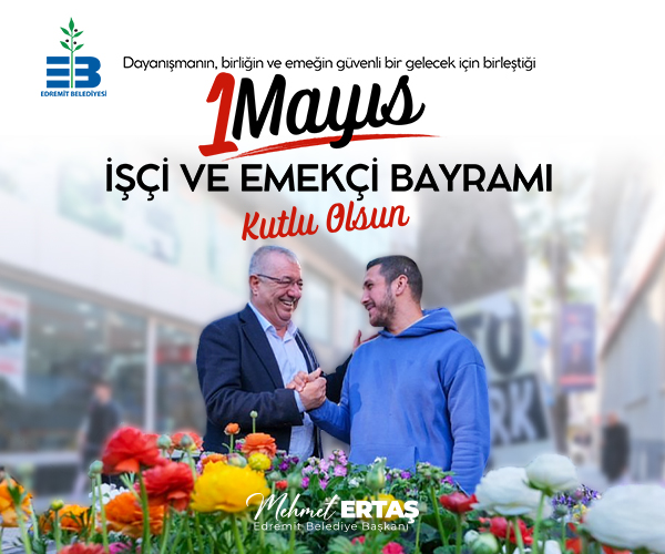 MEHMET ERTAŞ 1 MAYIS EMEK VE DAYANIŞMA GÜNÜ KUTLAMA İLANI