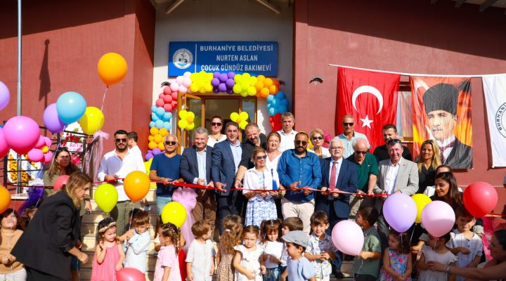 BURHANİYE BELEDİYESİ NURTEN ASLAN ÇOCUK GÜNDÜZ BAKIMEVİ AÇILDI