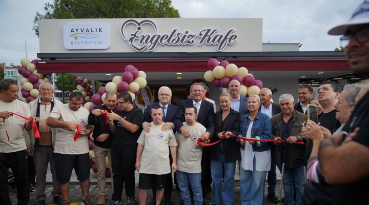 Ayvalık’ta İlk Engelsiz Kafe Hizmete Açıldı