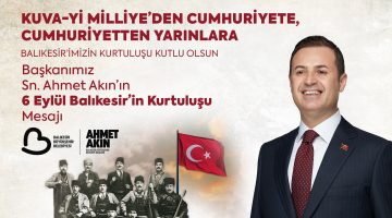 BAŞKAN AKIN, BALIKESİR’İN KURTULUŞUNUN 103’ÜNCÜ YILDÖNÜMÜNÜ KUTLADI