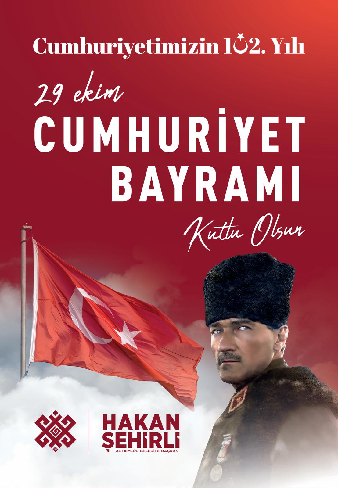 —-ALTIEYLÜL BELEDİYE BAŞKANI HAKAN ŞEHİRLİ’DEN 29 EKİM CUMHURİYET BAYRAMI MESAJI  —-“CUMHURİYETİMİZİ İLELEBET YAŞATACAĞIZ!”